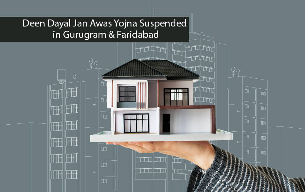Deen Dayal Jan Awas Yojna Suspended in Gurugram and Faridabad