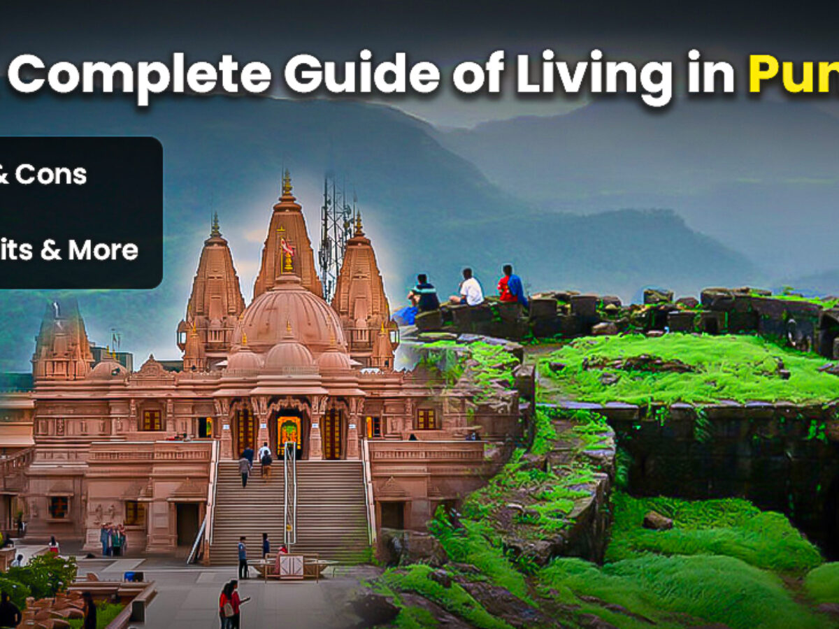 A Complete Guide of Living in Pune (Pros & Cons, Cost, Benefits
