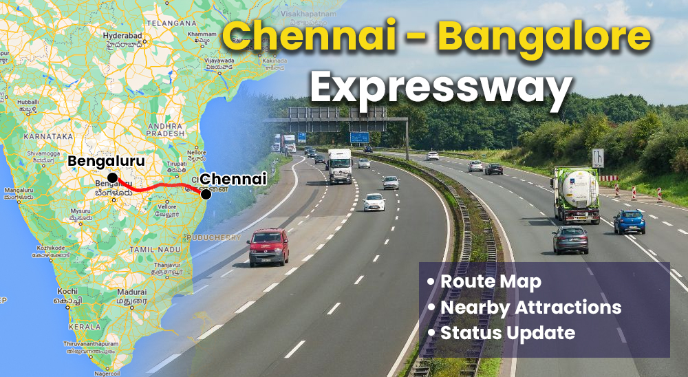 Chennai Bangalore Expressway: Distance, Map, Route, Toll Rates and More