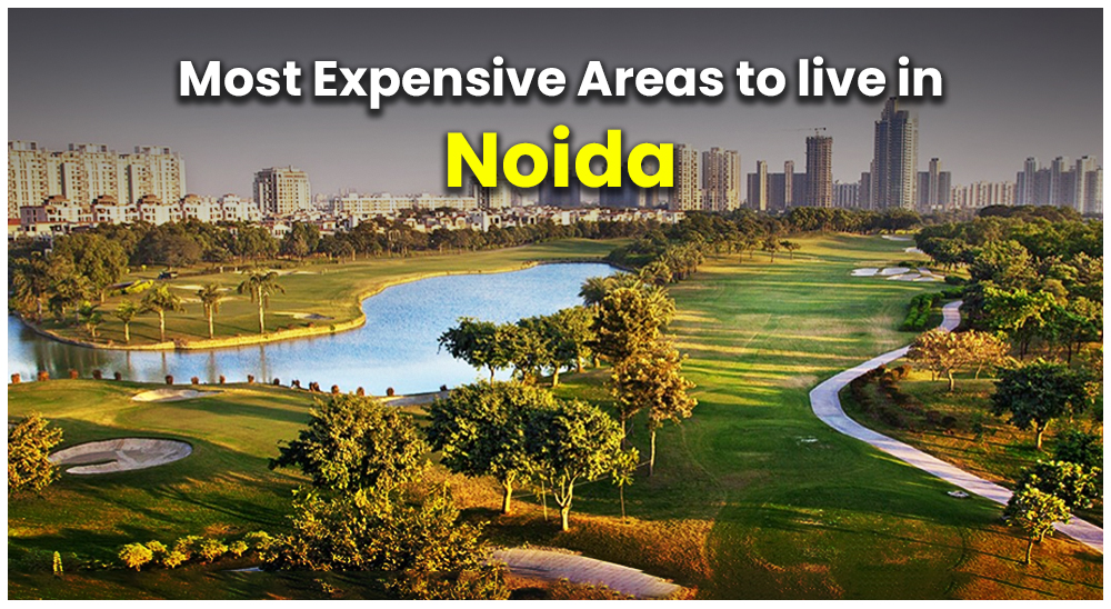 Most Expensive (Posh) Areas to Live In Noida: 10 Luxury Residential Localities (Places) Of Noida