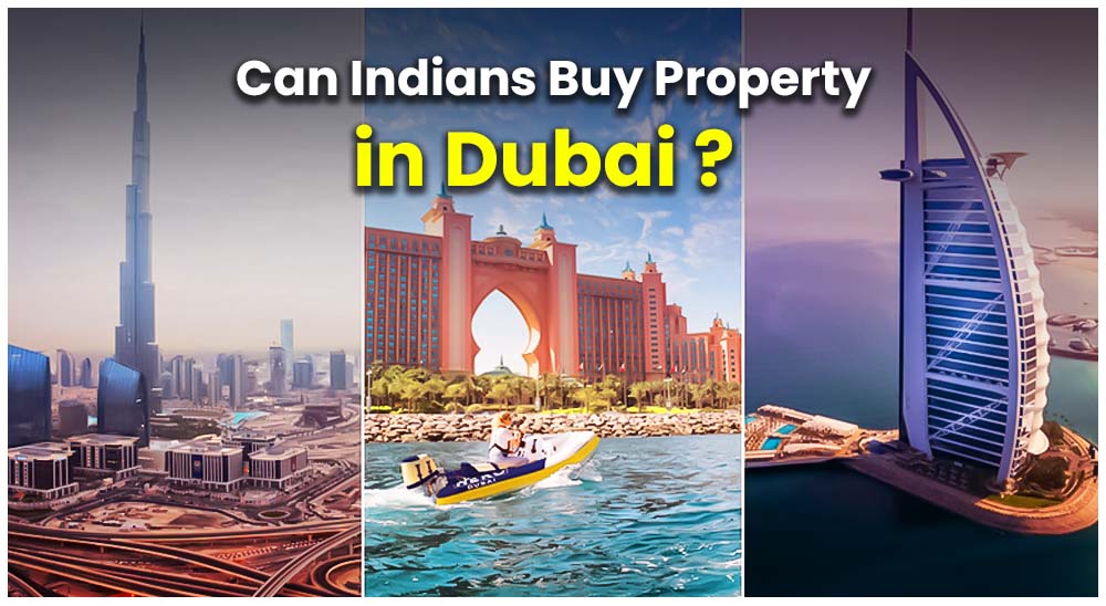 Can Indians Buy Property In Dubai