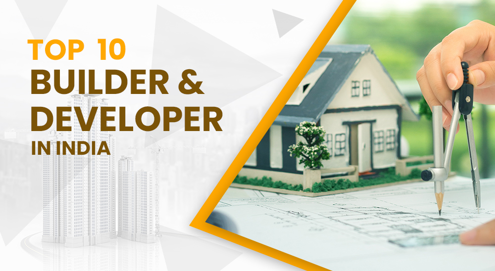 List of Top 10 Builders & Developers in India