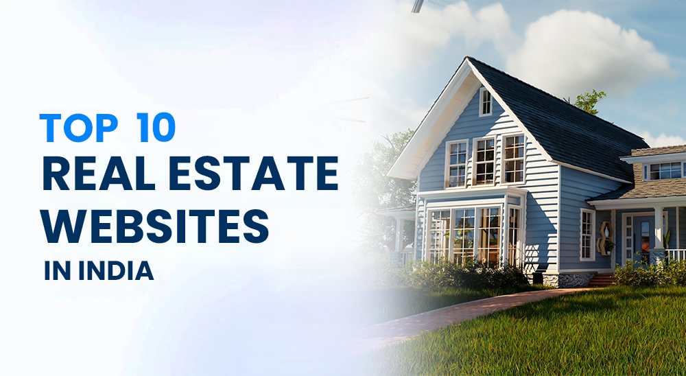 Top 10 Best Real Estate or Property Websites in India