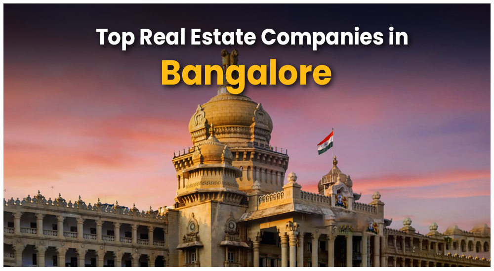 Top 10 Best Real Estate Companies in Bangalore