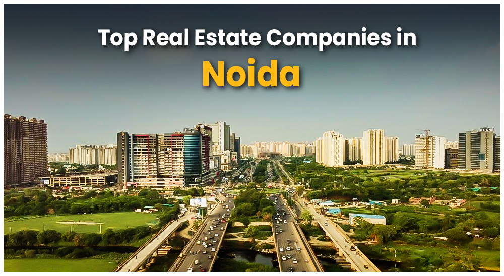Top 10 Real Estate Companies in Noida