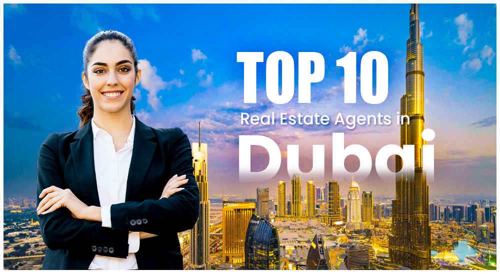 Top 10 Real Estate Agents in Dubai | Property Dealers | Brokers & Consultants