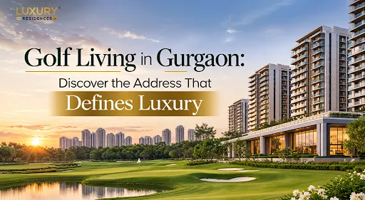 Golf Living in Gurgaon